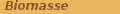 Biomasse
